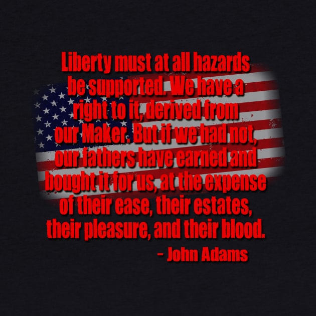 Liberty Quote John Adams by AlondraHanley